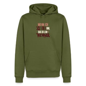 Wenn ich zu viel bin – such dir Weniger - Männer Premium Bio Hoodie - Khaki - Vorne - Nico (187cm)