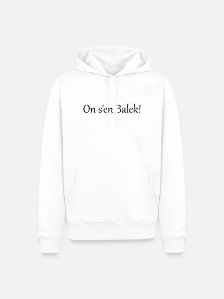 On s'en balek - Sweat à capuche Premium bio Homme - blanc