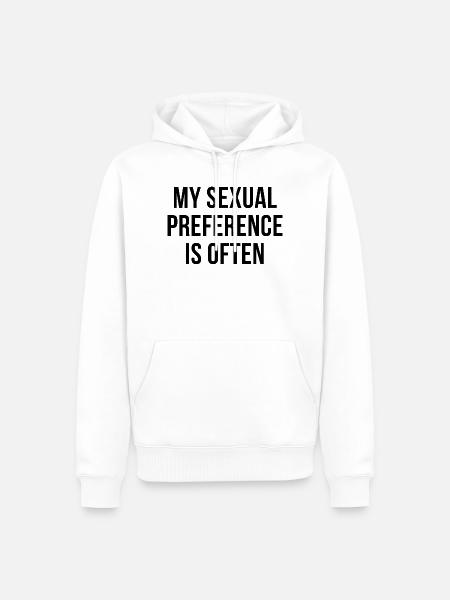 My sexual preference is often - Männer Premium Bio Hoodie - Weiß