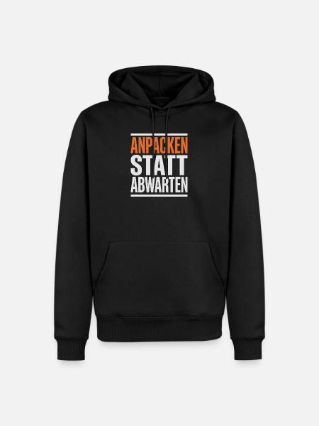 Anpacken statt Abwarten Handwerk - Männer Premium Bio Hoodie - Schwarz