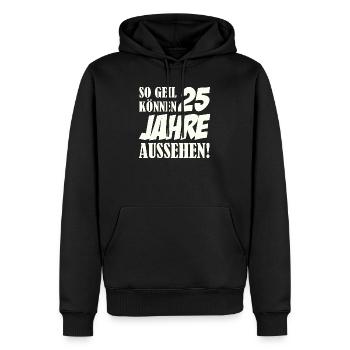 25 Jahre So Geil Aussehen - Männer Premium Bio Hoodie - Schwarz - Vorne - Nico (187cm)