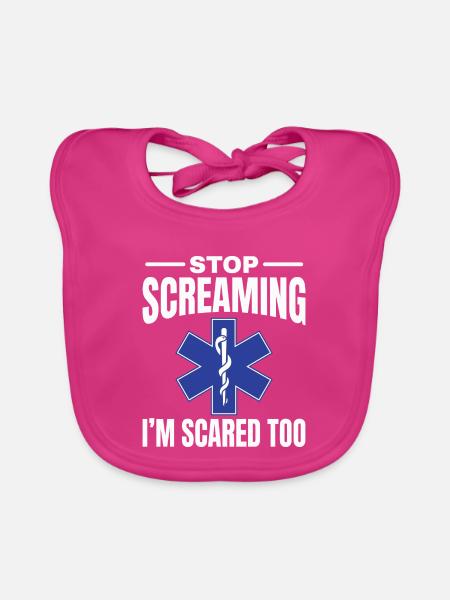 Hör auf zu schreien, ich habe auch Angst – Lustiger Sanitäter - Baby Bio-Lätzchen - Fuchsia - Vorne
