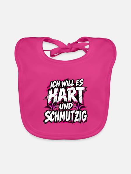 Ich will es hart und schmutzig – Frecher Spruch - Baby Bio-Lätzchen - Fuchsia - Vorne