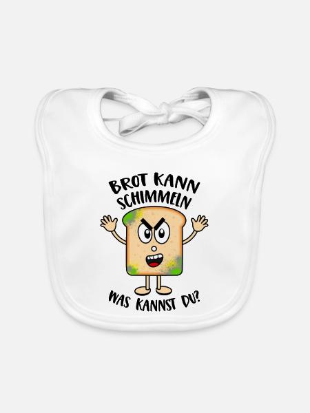 Brot kann schimmeln Was kannst Du Lustige Sprüche - Baby Bio-Lätzchen - Weiß