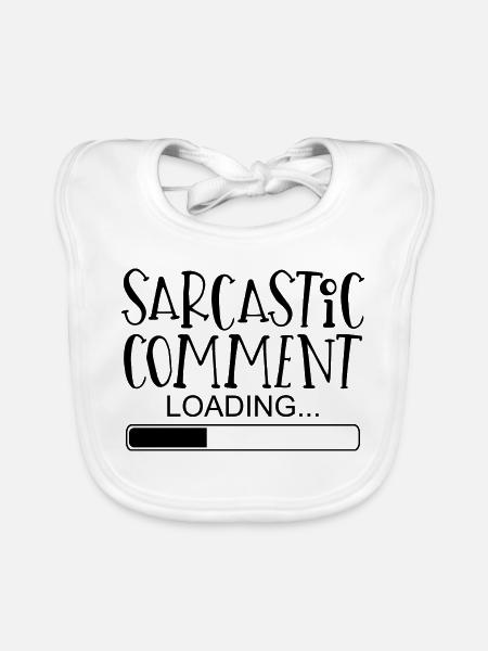 Sarcastic comment sayings funny funny - Organic Baby Bibs - white - Front
