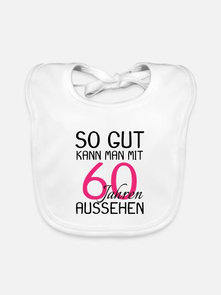 60 Geburtstag Spruch gut aussehen - Geschenk - Baby Bio-Lätzchen - Weiß - Vorne