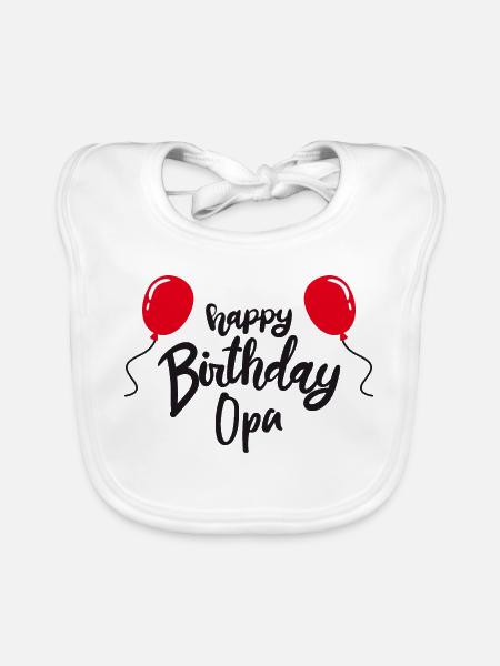 Happy Birthday Opa - Luftballon - Geburtstag - Baby Bio-Lätzchen - Weiß - Vorne