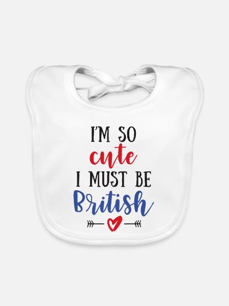 Ich bin so süß, ich muss britisch sein – Baby & Kinder - Baby Bio-Lätzchen - Weiß - Vorne