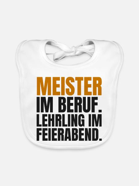 Meister im Beruf. Lehrling im Feierabend - Baby Bio-Lätzchen - Weiß - Vorne