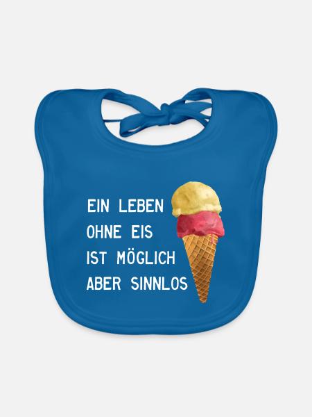 Ein Leben ohne Eis ist möglich, aber sinnlos - Baby Bio-Lätzchen - Pfauenblau