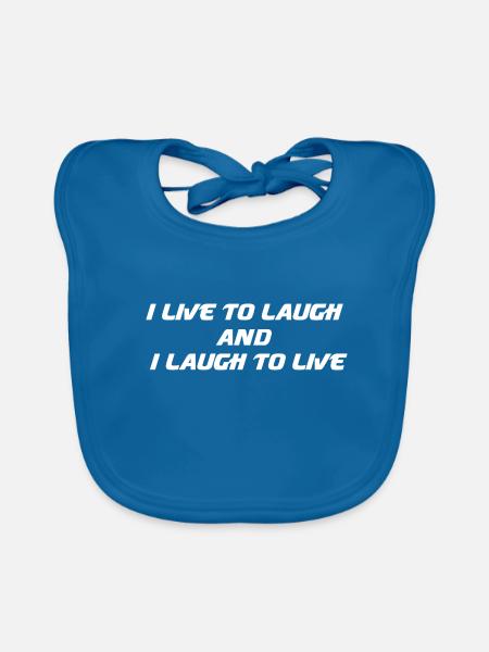 I live to laugh and I laugh to live - Organic Baby Bibs - peacock-blue - Front