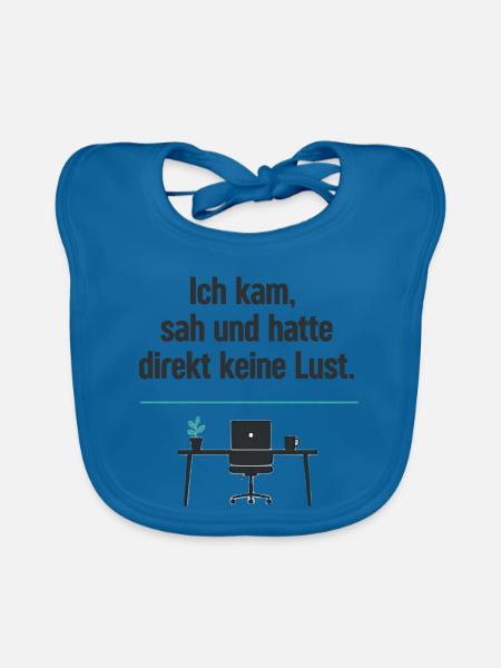 Ich kam sah und hatte keine Lust - Baby Bio-Lätzchen - Pfauenblau - Vorne