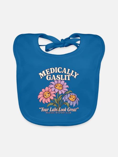 Medically Gaslit Blumen Medical Mystery Club Humor - Baby Bio-Lätzchen - Pfauenblau - Vorne