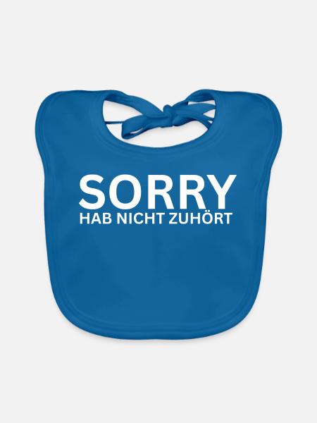 Sorry Hab Nicht Zugehört - Baby Bio-Lätzchen - Pfauenblau