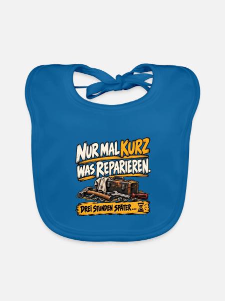 Nur mal kurz was reparieren – Handwerker Humor - Baby Bio-Lätzchen - Pfauenblau - Vorne