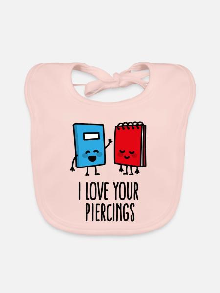 Lustige piercer, piercing, I love your piercings - Baby Bio-Lätzchen - Rose