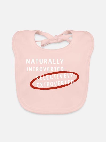 Naturally Introverted Selectively Extroverted - Baby Bio-Lätzchen - Rose
