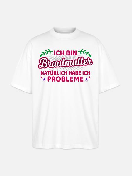 Brautmutter Brautmama Spruch Mutter Der Braut - Stanley/Stella Oversized Unisex Bio T-Shirt Blaster 2.0 - Weiß