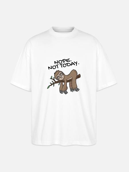 Sloth Nope not today - Stanley/Stella Oversized Unisex Organic T-shirt Blaster 2.0 - white