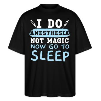 Ich mache Anästhesie, keine Magie, jetzt geh schla - Stanley/Stella Oversized Unisex Bio T-Shirt Blaster 2.0 - Schwarz - Vorne - Alina (178cm) & Michal (187cm)