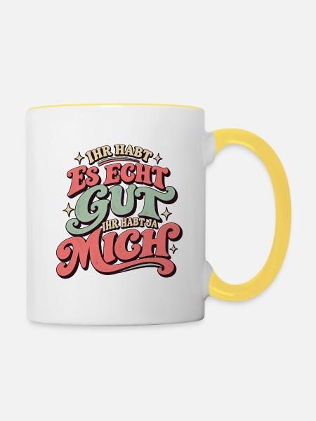 Ihr habt ja mich - Tasse zweifarbig - Weiß/Gelb
