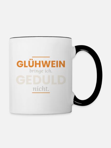 Glühwein bringe ich. Geduld nicht. – Kellner - Tasse zweifarbig - Weiß/Schwarz