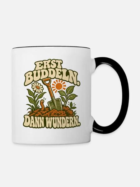 Erst Buddeln, Dann Wunder(n) - Tasse zweifarbig - Weiß/Schwarz