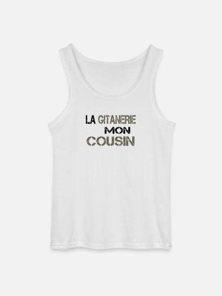 La gitanerie mon cousin - Débardeur Gildan Homme - blanc