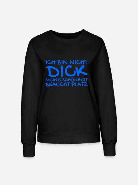 Ich bin nicht dick Spruch - Frauen Sweatshirt - Schwarz