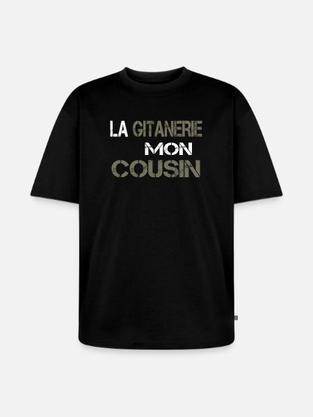 La gitanerie mon cousin - T-shirt Premium bio oversize Unisexe - noir