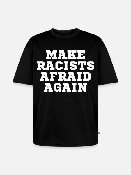 Racists scare again - Unisex Premium Oversized Organic T-Shirt - black