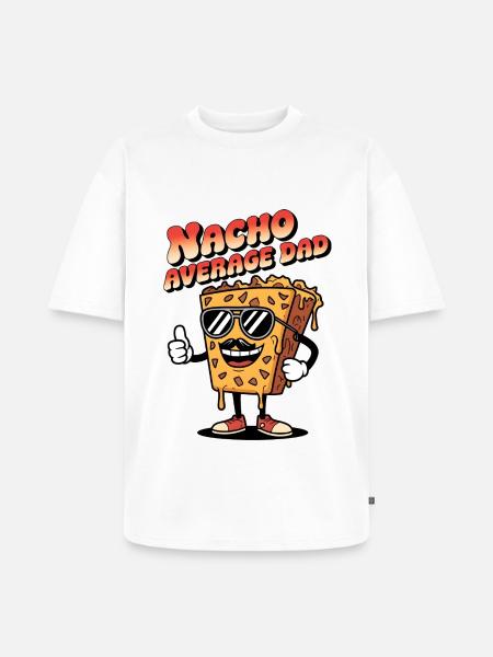 Nacho Average Dad - Unisex Premium Oversized Organic T-Shirt - white