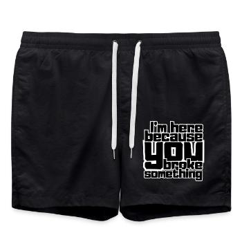 Ich bin hier, weil du etwas kaputt gemacht hast - Badeshorts - Schwarz - Vorne - AI Model Male 185 light (185cm)