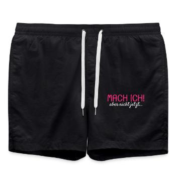 Mach ich Aber nicht jetzt Spruch Geschenk - Badeshorts - Schwarz - Vorne - AI Model Male 185 light (185cm)