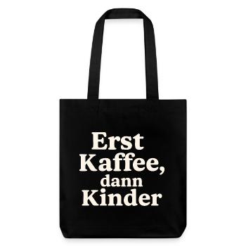 Erst Kaffee, Dann Kinder (hellbeige) - Stanley/Stella recycelter Heavyweight Stoffbeutel - Schwarz - Vorne