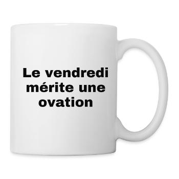 Freitag verdient stehende Ovationen - Tasse - Weiß - Rechts