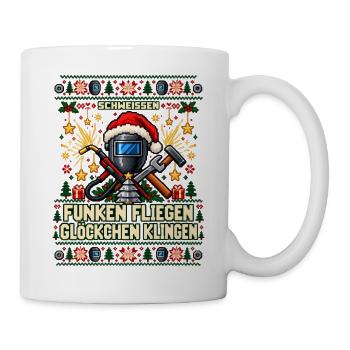 Schweißen - Funken fliegen, Glöckchen klingen - Tasse - Weiß - Rechts