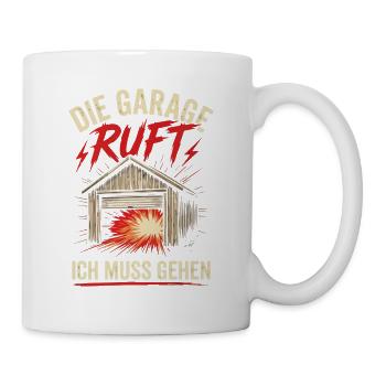 Garage ruft: Ich muss gehen - Tasse - Weiß - Rechts