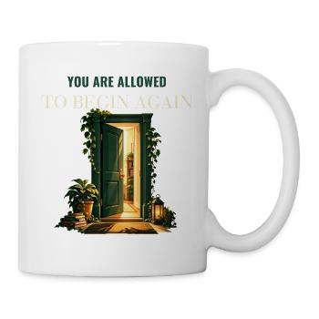 Du darfst von vorne anfangen – Neuanfänge - Tasse - Weiß - Rechts