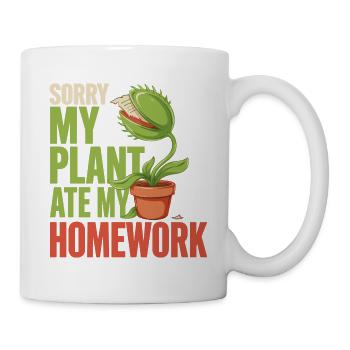 Pflanze hat Hausaufgaben gefressen - Tasse - Weiß - Rechts