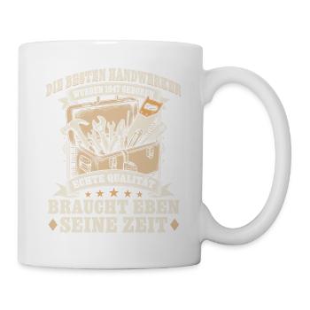 Handwerker 1947 Jahrgang geboren Geburtstag - Tasse - Weiß - Rechts