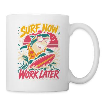 Surfender Hai – Surf Now Work Later - Tasse - Weiß - Rechts