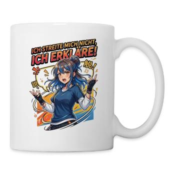 Ich_streite_mich_nicht-_ich_erklaere_-_Anime - Tasse - Weiß - Rechts