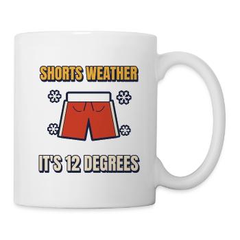Shorts, Wetter, es sind 12 Grad, witzig britisch - Tasse - Weiß - Rechts