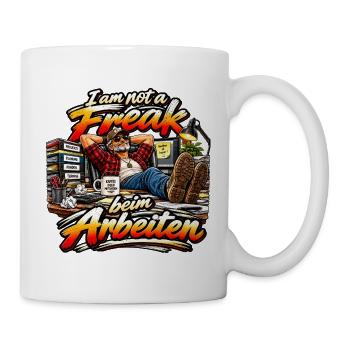 Ich bin kein Freak beim Arbeiten - Tasse - Weiß - Rechts