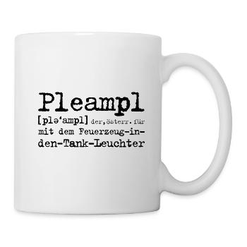 Pleampl – Österreichischer Dialekt für Trottel - Tasse - Weiß - Rechts