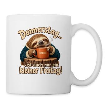 Donnerstag kleiner Freitag Faultier Kaffee Humor - Tasse - Weiß - Rechts
