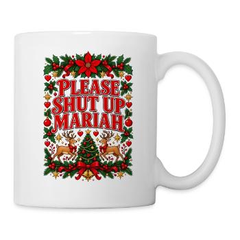Bitte halt den Mund, Mariah Christmas - Tasse - Weiß - Rechts