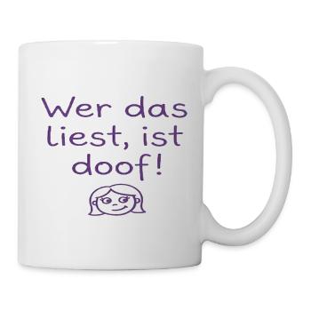 Wer das liest, ist doof! – Kinderschrift Spruch - Tasse - Weiß - Rechts