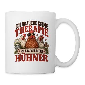 Brauche Keine Therapie Nur Meine Hühner Tshirt - Tasse - Weiß - Rechts